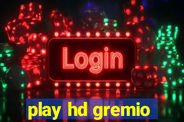 play hd gremio